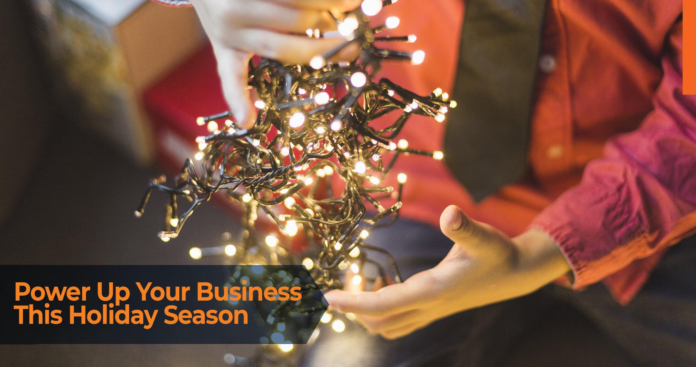 Power Up Your Business This Holiday Season
