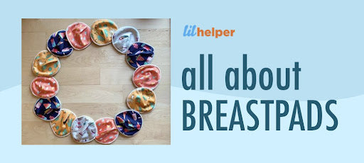 Lil Helper Presents: All About Breastpads
