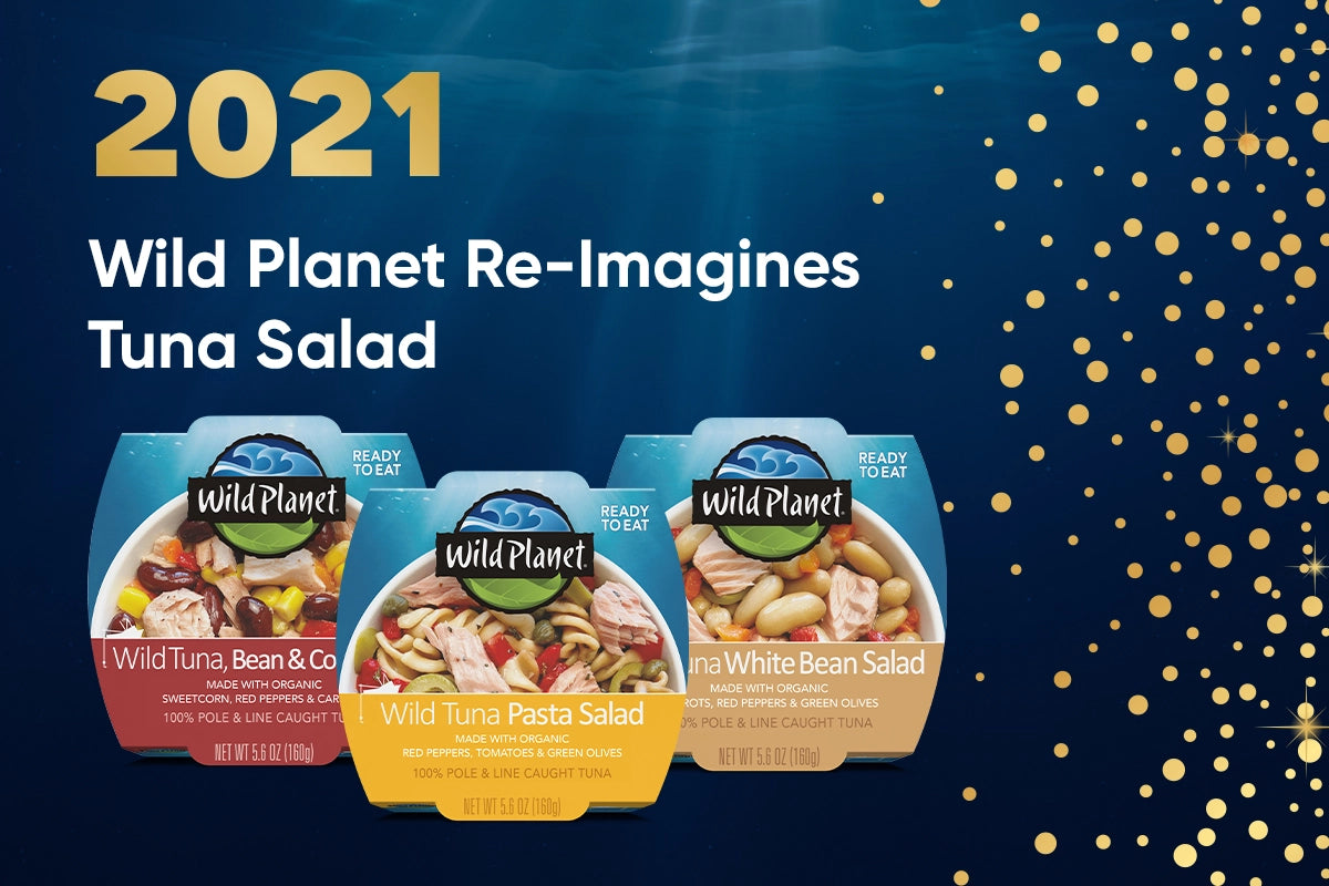 Wild Planet timeline 2021: Wild Planet re-imagines tuna salad