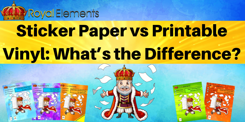 sticker paper vs printable vinyl what s the difference royal elements