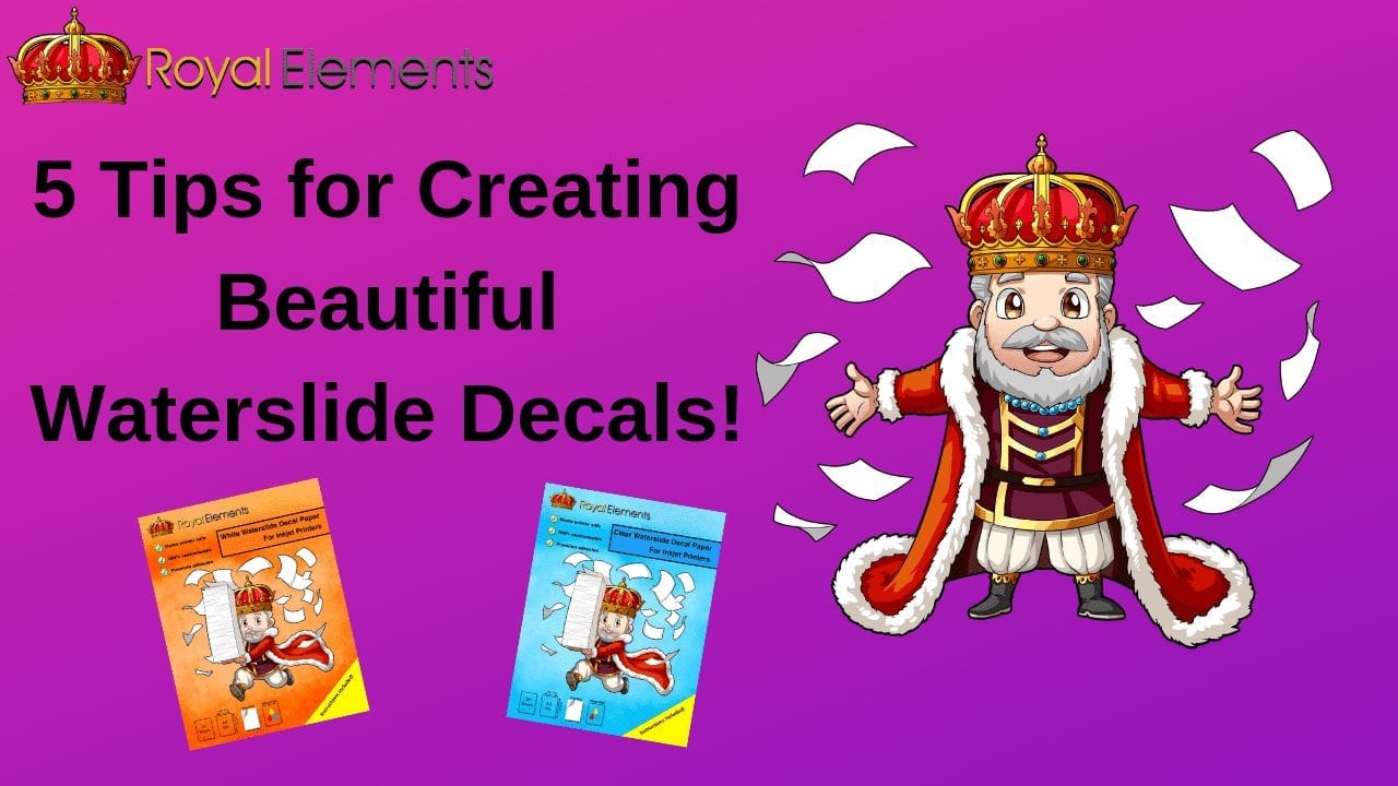 5 tips for creating beautiful waterslide decals royal elements