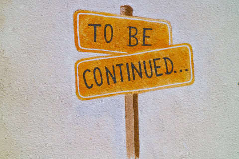 a sign saying "to be continued"