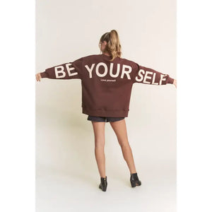Be Yourself Love Yourself Printed Oversized Sweatshirt - The Outdoor Store Shop
