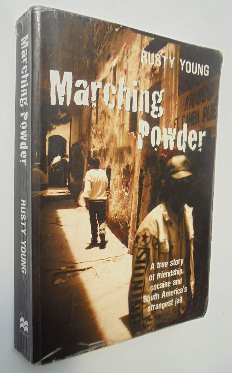 Marching Powder by Rusty Young