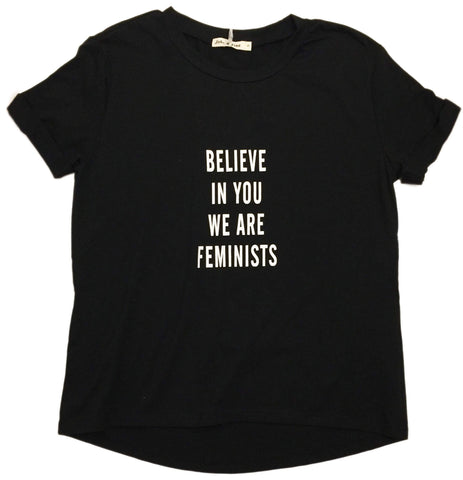 T-Shirt Belive in you we are Feminists