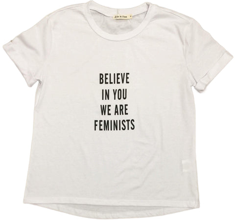 T-Shirt Belive in you we are Feminists