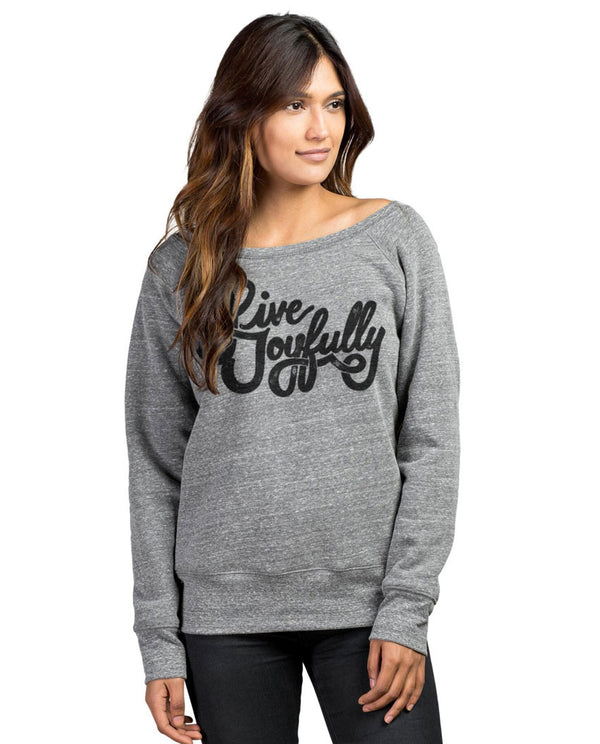 Live Joyfully Slouchy Sweatshirt - Sevenly