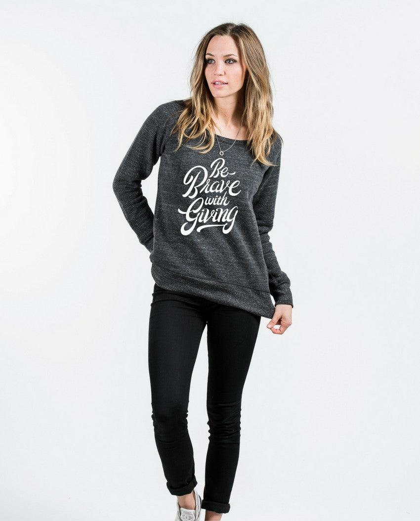 Be Brave With Giving Slouchy Sweatshirt
