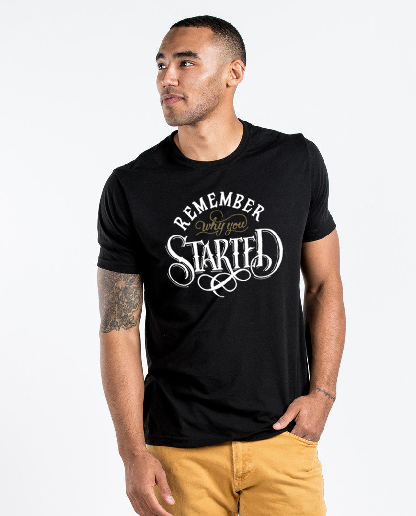 Remember Why You Started Premium Fitted Tee - Sevenly