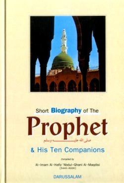 Short Biography of the Prophet & His Ten Companions
