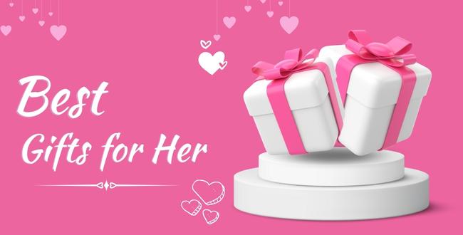 Why Should You Choose the Best Valentines Gifts for Her