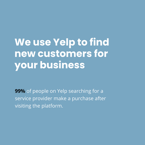 we use yelp to find new customers for your business