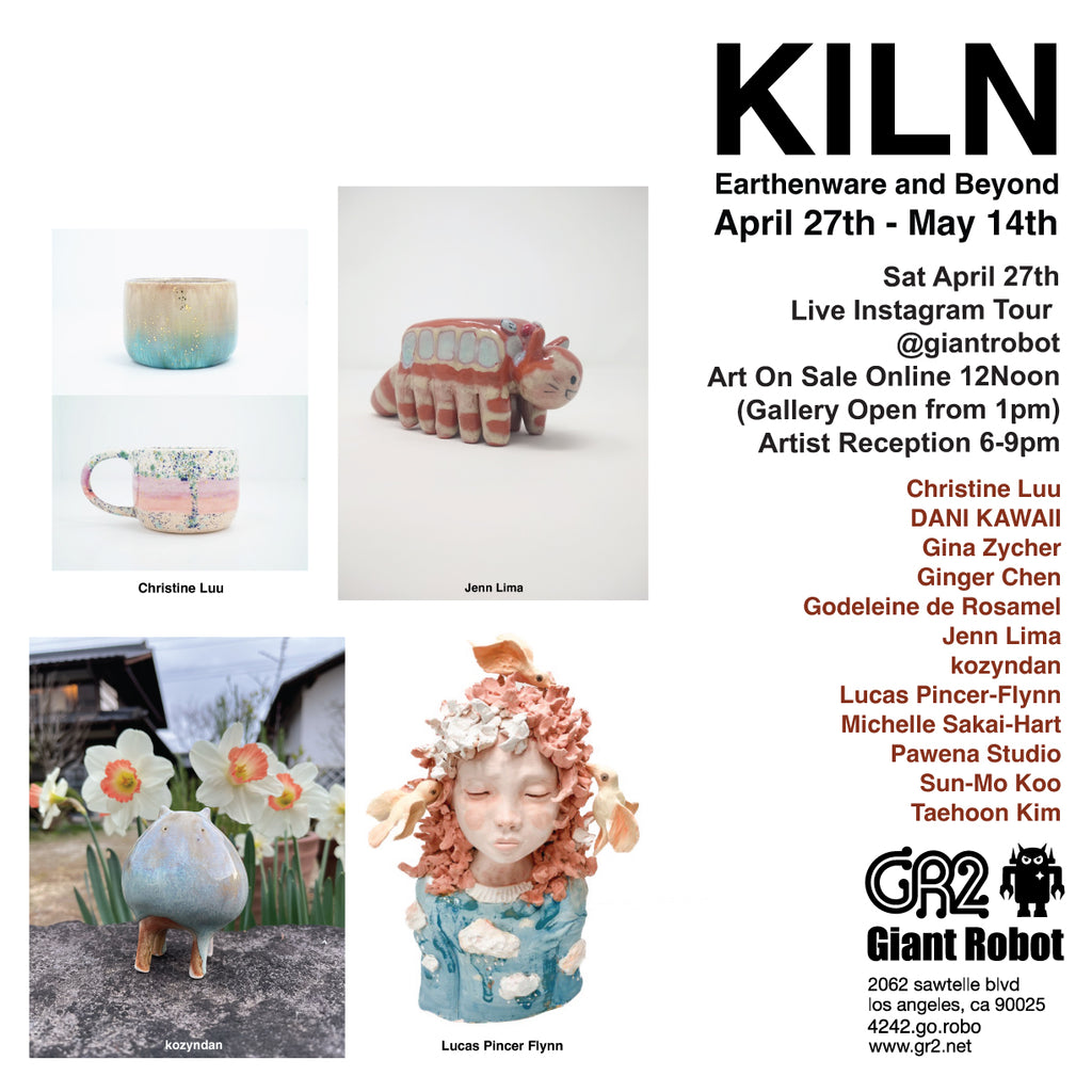 Flyer for a ceramic art show called Kiln with two cups one blue and pink in the upper left corner, then a photo of a cat that's also a bus like Ghibli's Catbus, then there's a cute creature among flowers, and then a clay figure of a person bottom right. The artists involved are: Christine Luu, DANI KAWAII, Gina Zycher, Ginger Chen, Godeleine de Rosamel, Jenn Lima, kozyndan, Lucas Pincer Flynn, Michelle Sakai-Hart, Pawena Studio,  Sun-mo Koi , Taehoon Kim .