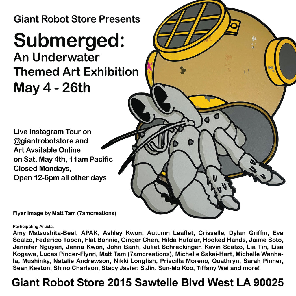 Submerged art exhibition flyer featuring a hermit crab illustration, and the crab is inside of a vintage scuba helmet all drawn cartoon style. Artists include: Amy Matsushita-Beal, APAK, Ashley Kwon, Autumn Leaflet, Crisselle, Dylan Griffin, Eva Scalzo, Federico Tobon, Flat Bonnie, Ginger Chen, Hilda Hufalar, Hooked Hands, Jaime Soto, Jennifer Nguyen, Jenna Kwon, John Banh, Juliet Schreckinger, Kevin Scalzo, Lia Tin, Lisa Kogawa, Lucas Pincer-Flynn, Matt Tam (7amcreations), Michelle Sakai-Hart, Michelle Wanhala, Mushinky, Natalie Andrewson, Nikki Longfish, Priscilla Moreno, Quathryn, Sarah Pinner, Sean Keeton, Shino Charlson, Stacy Javier, S.Jin, Sun-Mo Koo, Tiffany Wei and more!