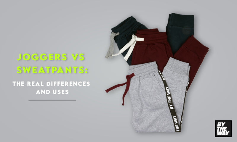 Joggers vs Sweatpants: The Real Differences and Uses – Bytheway