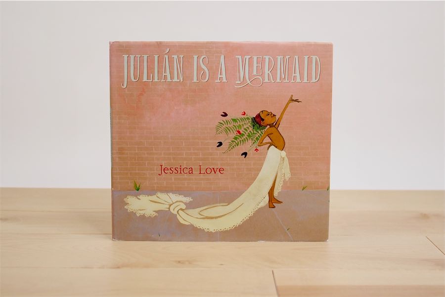 The front cover of the book "Julián is a Mermaid" against a white backdrop 