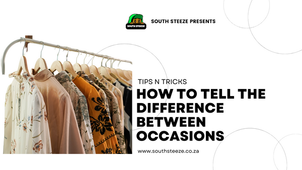 How to Tell the Difference Between Occasions | BloggolB FashionsaF Steeze South