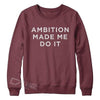 AMBITION MADE ME DO IT WOMENS GIRLS MENS JUMPER GYM TRAINING WORKOUT SWEATER - Drop Dead Threads