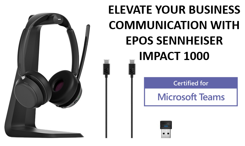 Boost Productivity and Communication with the New EPOS Sennheiser IMPACT 1000