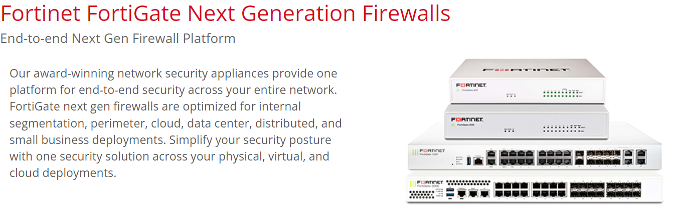Fortinet Fortigate Next-Generation Firewalls (NGFWs) for Branch, Campus and Datacenter