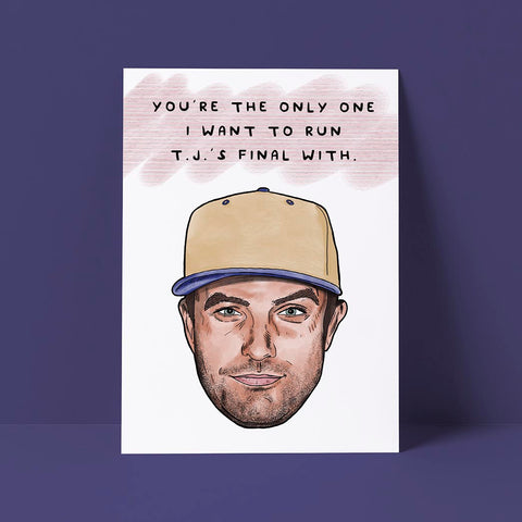 A TJ Lavin greeting card that says You're the only one I want to run TJ's final with. funny birthday cards for boyfriend 