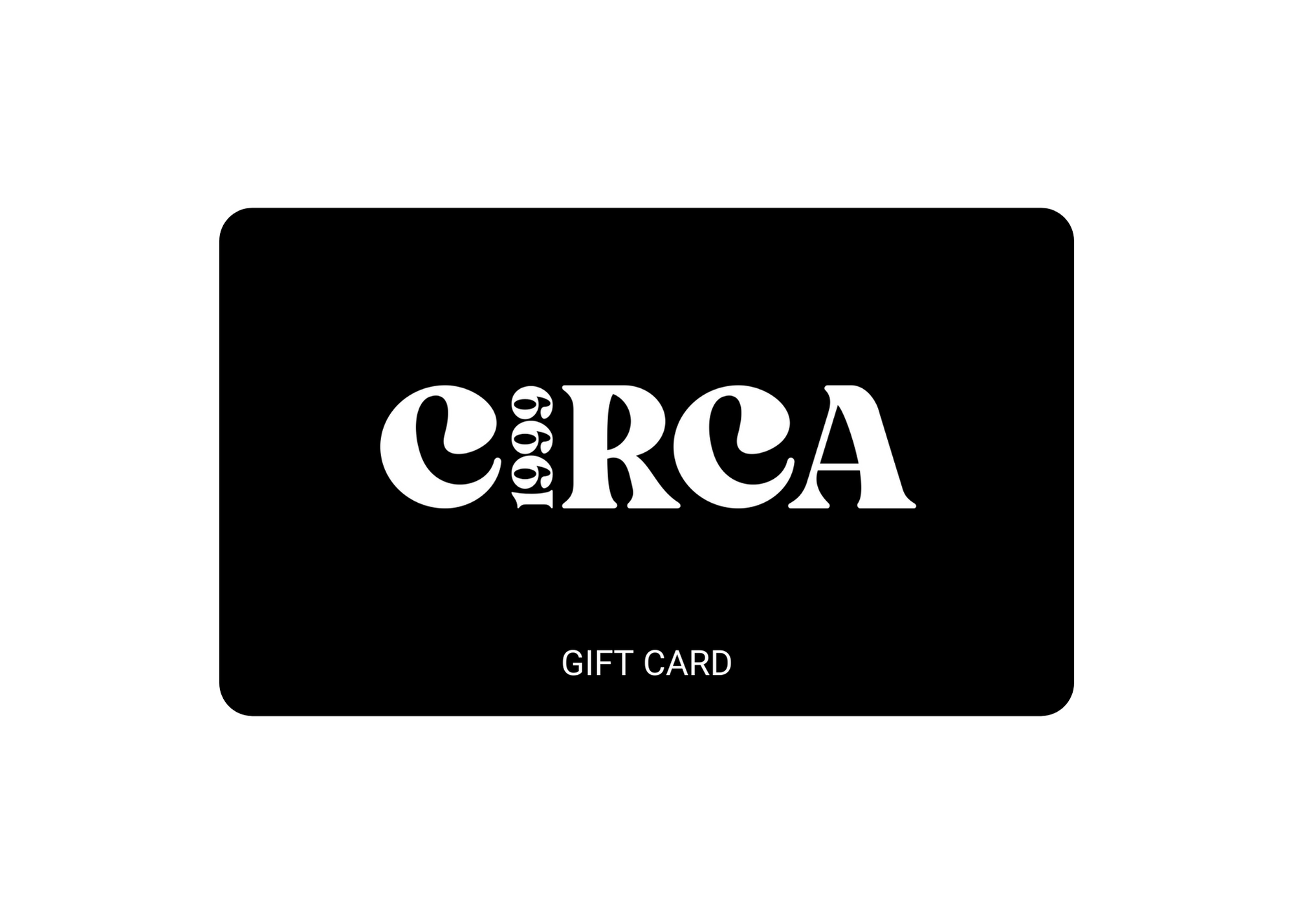 Circa 99 E-Gift Card – CIRCA 99