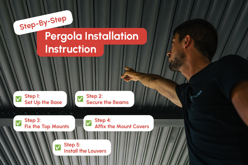 Pergola Installation Instruction