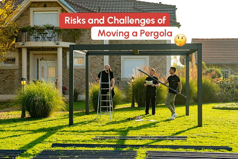 Risks and Challenges of Moving a Pergola