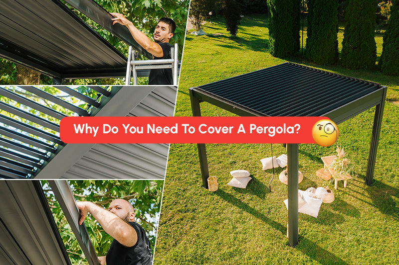 Why Do You Need To Cover A Pergola?