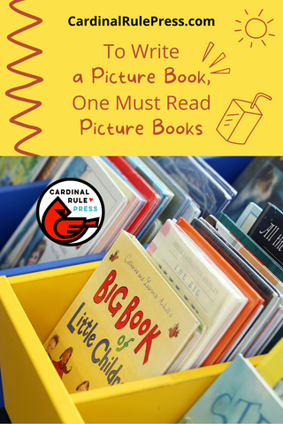 To Write a Picture Book, One Must Read Picture Books. There is a lot more that goes into a children’s book. Researching picture books teaches what works and what doesn’t - this includes reading them.