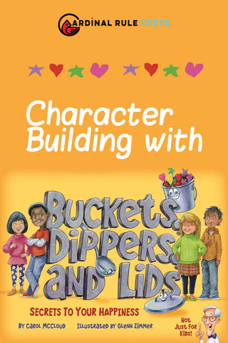Character Building with Buckets, Dippers, and Lids. Buckets, Dippers, and Lids expands on the concepts of bucket filling to offer young readers valuable social emotional skills