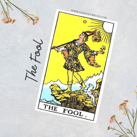 The Fool Tarot Card Meaning - Light Of Twelve