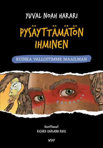 Pysäyttämätön ihminen: Kuinka valloitimme maailman (WSOY)