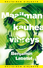 Benjamín Labatut Maa­il­man kau­hea vih­reys