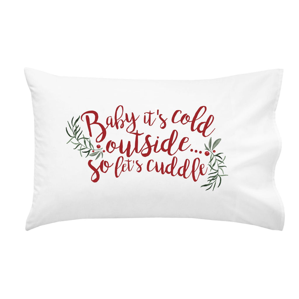 Baby It S Cold Outside So Let S Cuddle Christmas Pillowcase