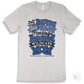 Wildcat White T-Shirt - Just Your Average Your School Name Here Wildcats Mom Design