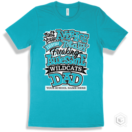 Wildcat Turquoise T-Shirt - Just Your Average Your School Name Here Wildcats Dad Design