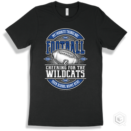 Wildcat Black T-Shirt - My Favorite Things Are Football And Cheering For The Your School Name Here Wildcats Design