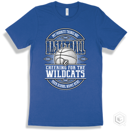 Wildcat True Royal T-Shirt - My Favorite Things Are Basketball And Cheering For The Your School Name Here Wildcats Design