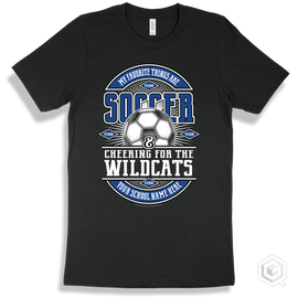 Wildcat Black T-Shirt - My Favorite Things Are Soccer And Cheering For The Your School Name Here Wildcats Design
