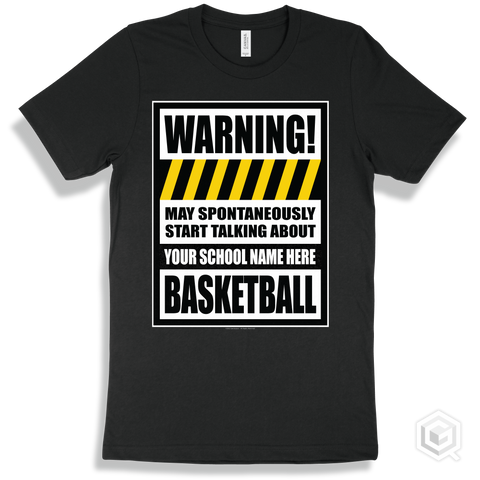 Black T-Shirt - May Spontaneously Start Talking About Your School Name Here Basketball Design