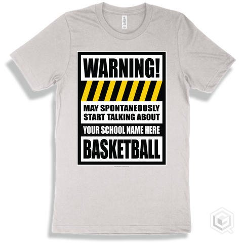 White T-Shirt - May Spontaneously Start Talking About Your School Name Here Basketball Design