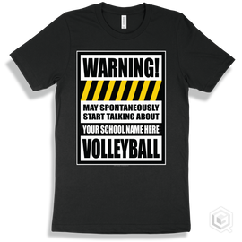 Black T-Shirt - May Spontaneously Start Talking About Your School Name Here Volleyball Design