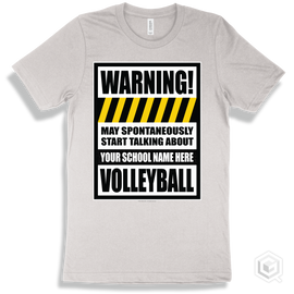 White T-Shirt - May Spontaneously Start Talking About Your School Name Here Volleyball Design