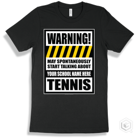 Black T-Shirt - May Spontaneously Start Talking About Your School Name Here Tennis Design