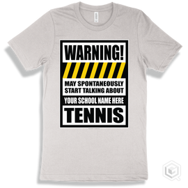 White T-Shirt - May Spontaneously Start Talking About Your School Name Here Tennis Design