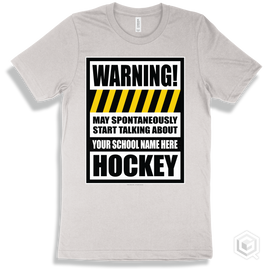 White T-Shirt - May Spontaneously Start Talking About Your School Name Here Hockey Design