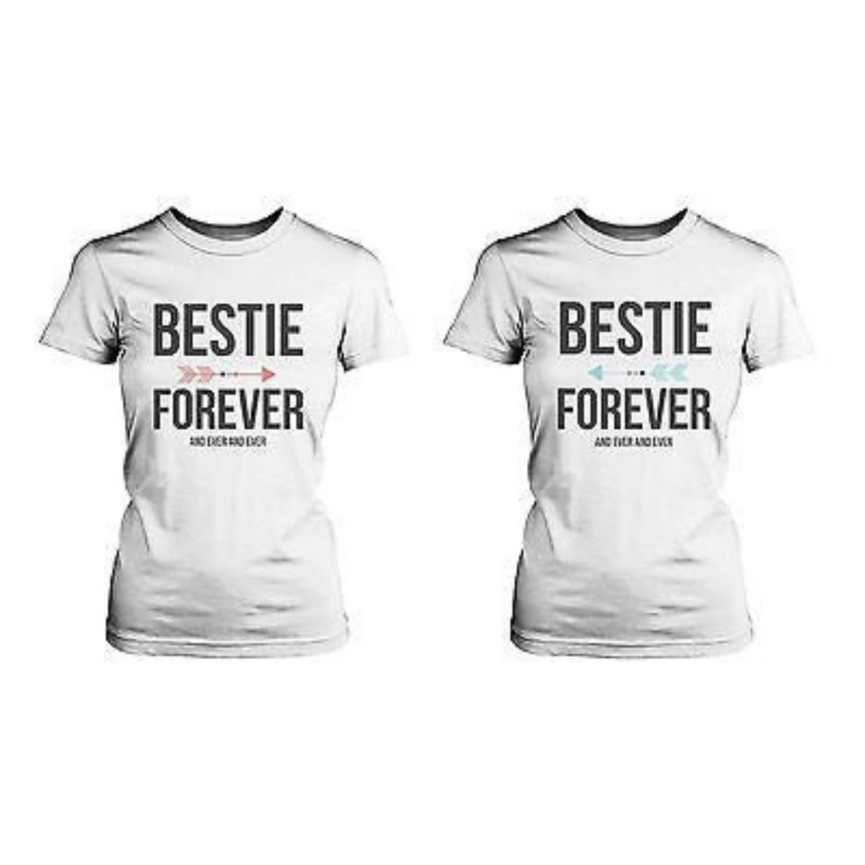 Best Friend Shirts - Bestie Forever and Ever Matching White T-Shirts ...