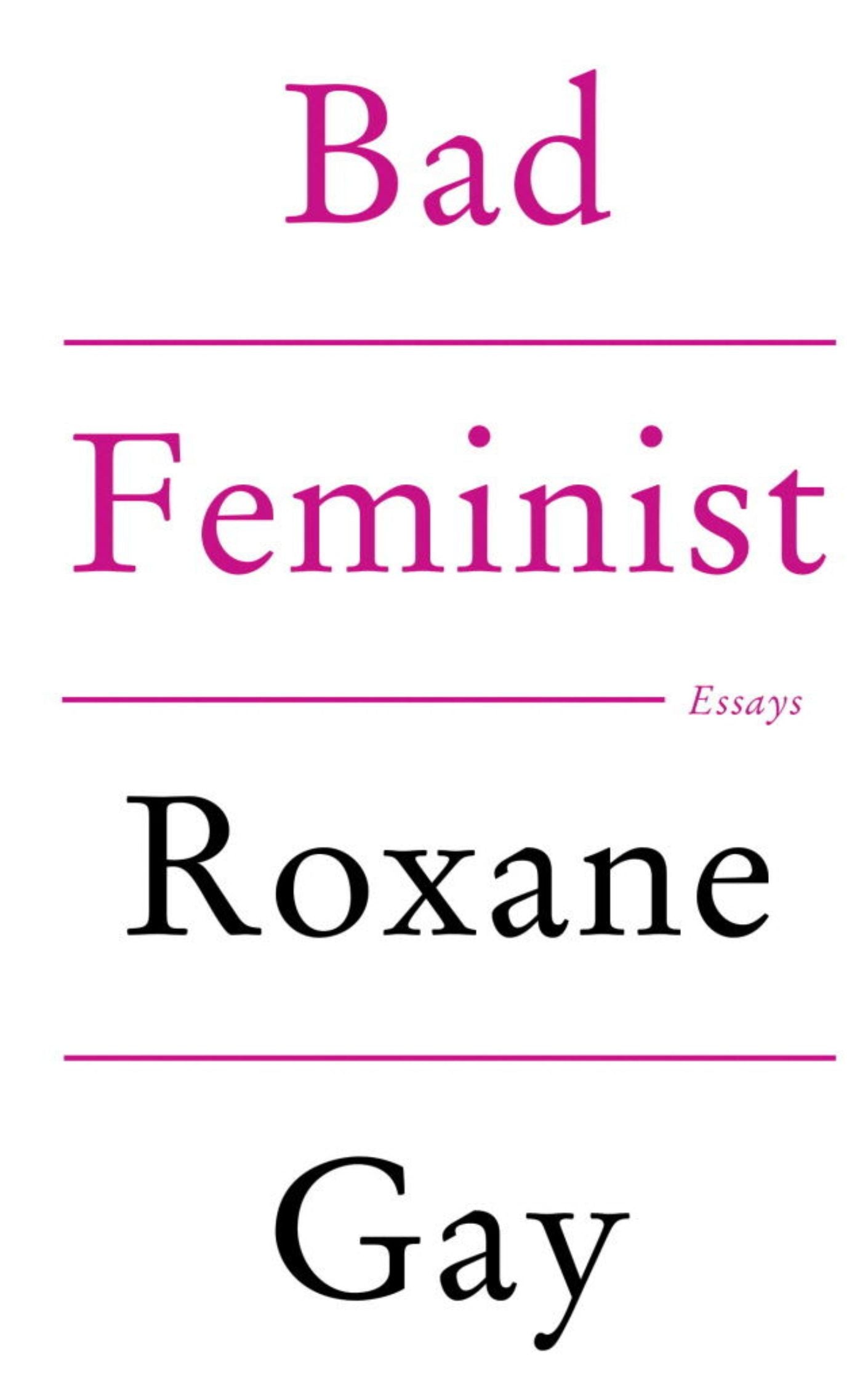 "Bad Feminist" by Roxane Gay: Books For Women
