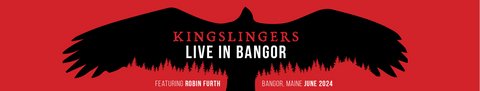 Black eagle silhouette on a red background. Text reads KINGSLINGERS LIVE IN BANGOR FEATURING SPECIAL GUEST ROBIN FURTH.